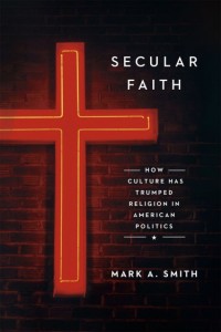 Mark A. Smith’s “Secular Faith: How Culture Has Trumped Religion in American Politics” was published in September by University of Chicago Press. Image credit: University of Washington